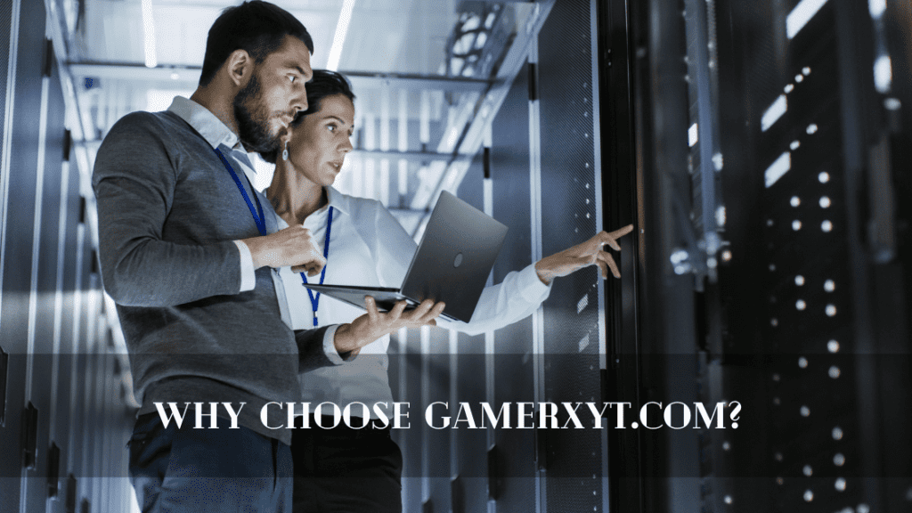 Why Choose Gamerxyt.com?