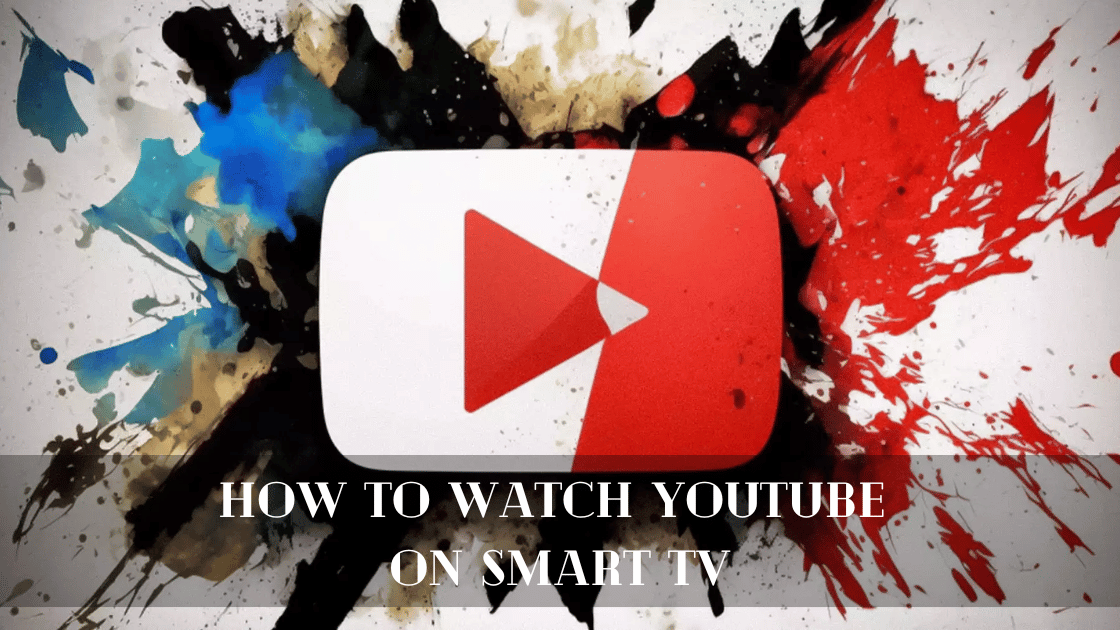 Watch YouTube on a Smart TV