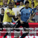 Uruguay National Football Team vs Colombia National Football Team Lineups