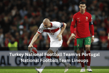 Turkey National Football Team vs Portugal National Football Team Lineups