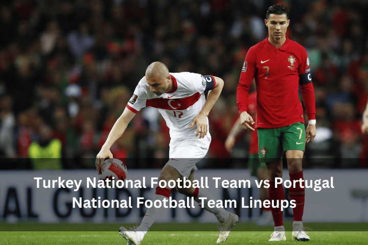 Turkey National Football Team vs Portugal National Football Team Lineups