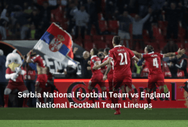 Serbia National Football Team vs England National Football Team Lineups