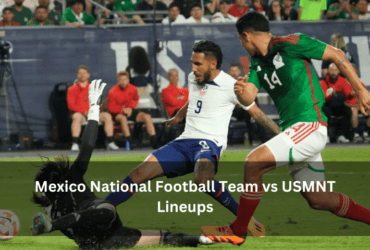 Mexico National Football Team vs USMNT Lineups