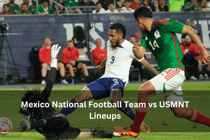 Mexico National Football Team vs USMNT Lineups