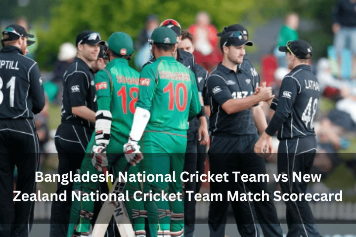 Bangladesh National Cricket Team vs New Zealand National Cricket Team Match Scorecard